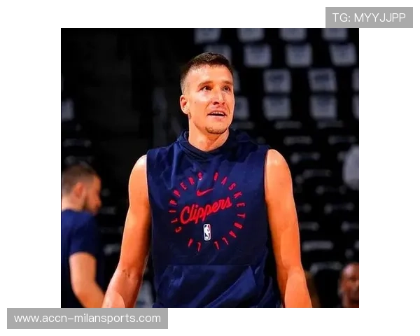 博格丹角色升温快船利好——球队新核崛起引领未来